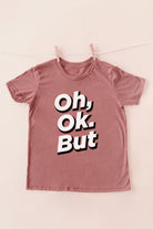 The "Oh Ok, But." Tee - Shop The Soho